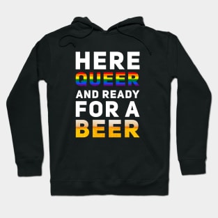 Here Queer And Ready For A Beer Hoodie